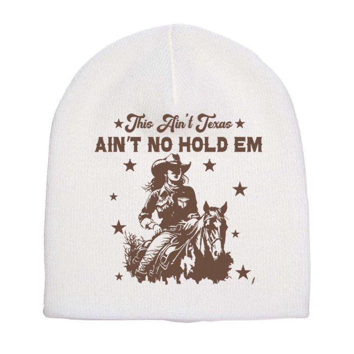 This AinT Texas AinT No Hold Em Short Acrylic Beanie