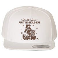 This AinT Texas AinT No Hold Em Wool Snapback Cap