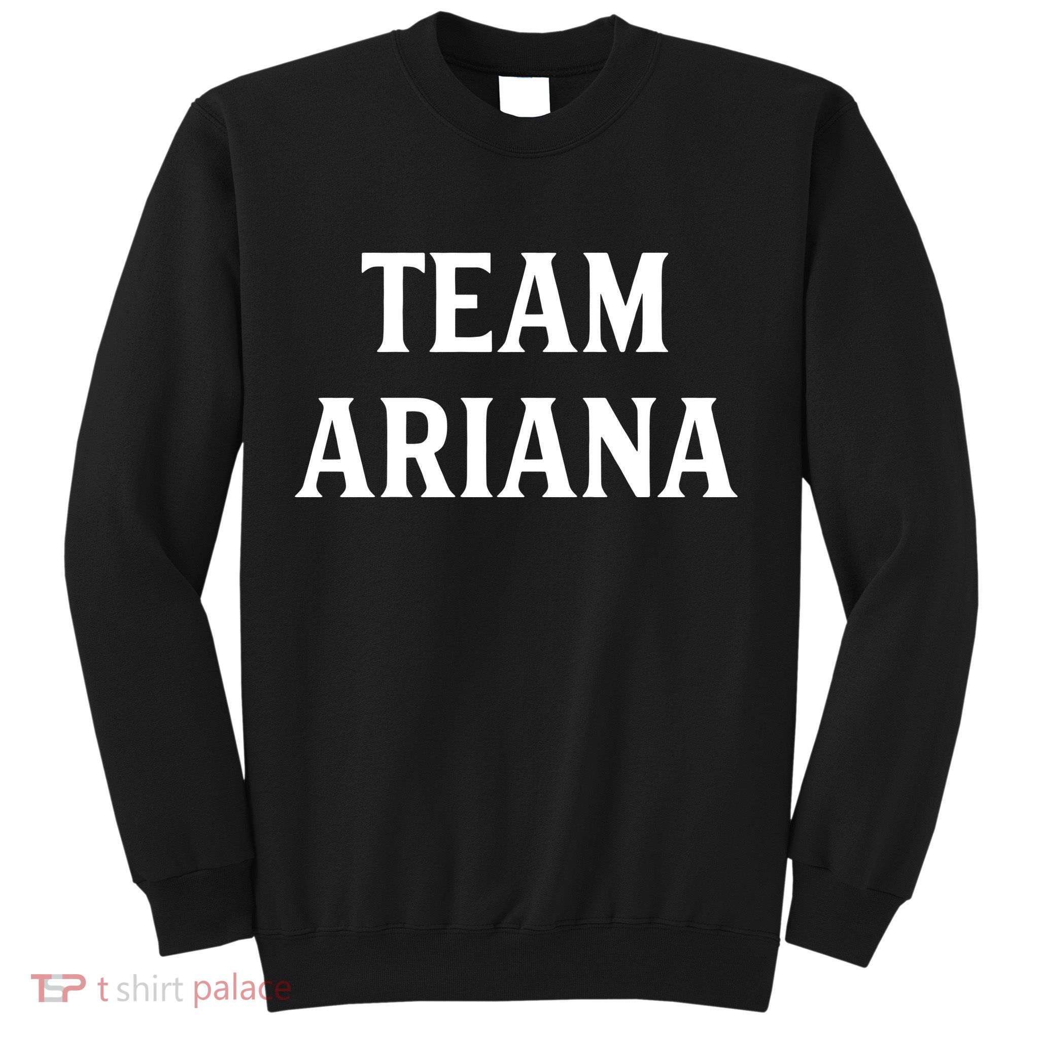 Team Ariana Sweatshirt