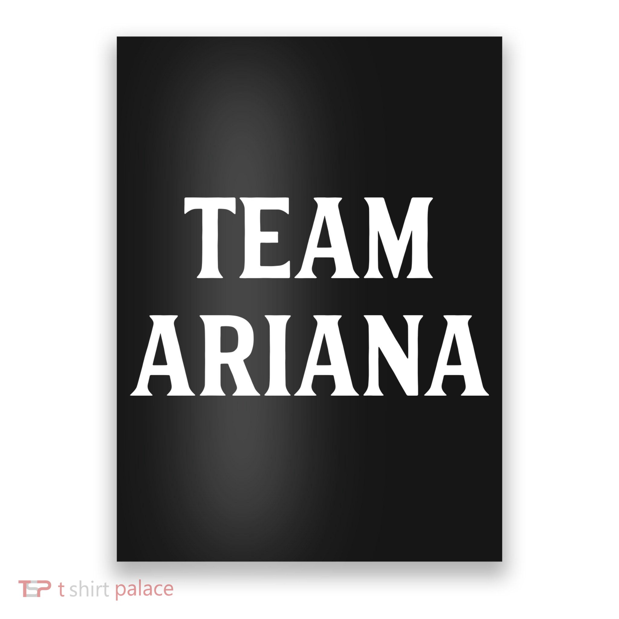 Team Ariana Poster