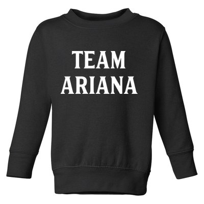 Team Ariana Toddler Sweatshirt