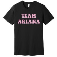 Team Ariana Premium T-Shirt