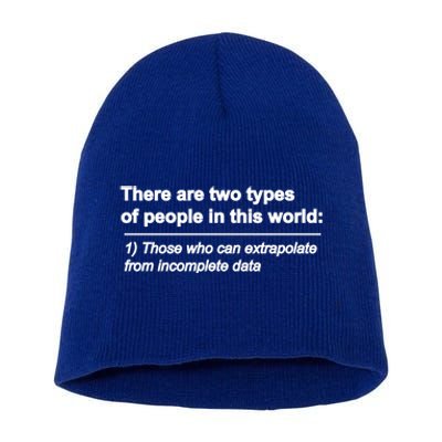 There Are Two Types Of People In This World Cool Gift Short Acrylic Beanie