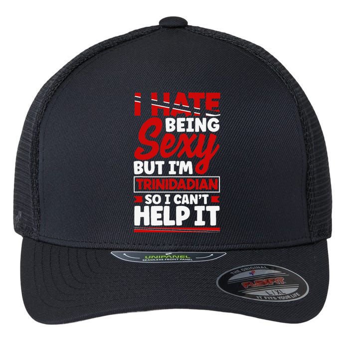 Trinidad and Tobago Flag Trinidadian Funny Quote Flexfit Unipanel Trucker Cap