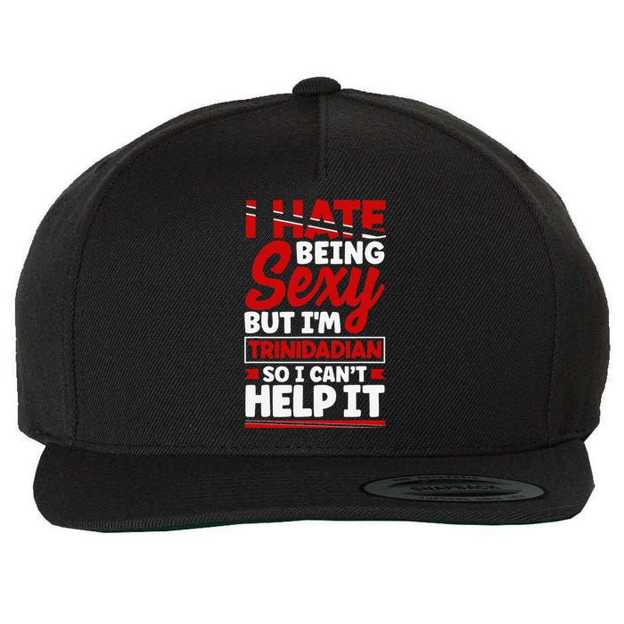 Trinidad and Tobago Flag Trinidadian Funny Quote Wool Snapback Cap