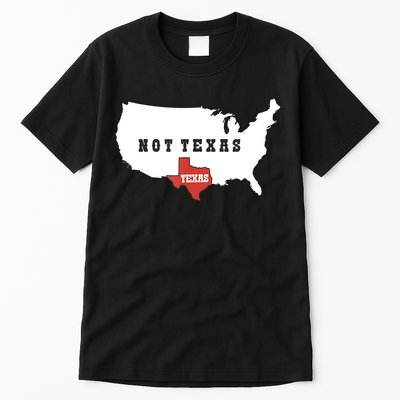 Texas And The Quote No Texas Tall T-Shirt
