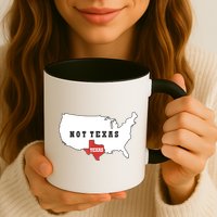 Texas And The Quote No Texas Mug