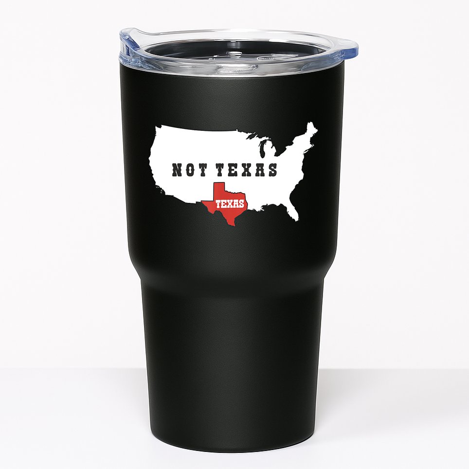 Texas And The Quote No Texas Tumbler