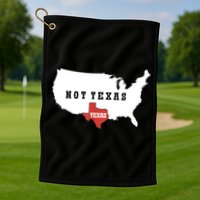 Texas And The Quote No Texas Golf Towel