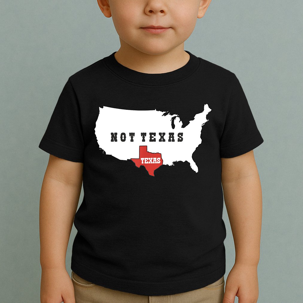 Texas And The Quote No Texas Toddler T-Shirt