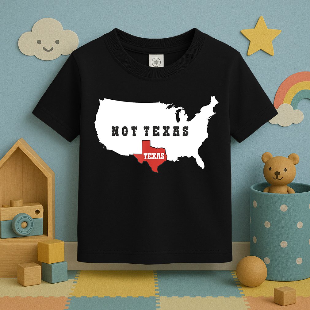 Texas And The Quote No Texas Toddler T-Shirt