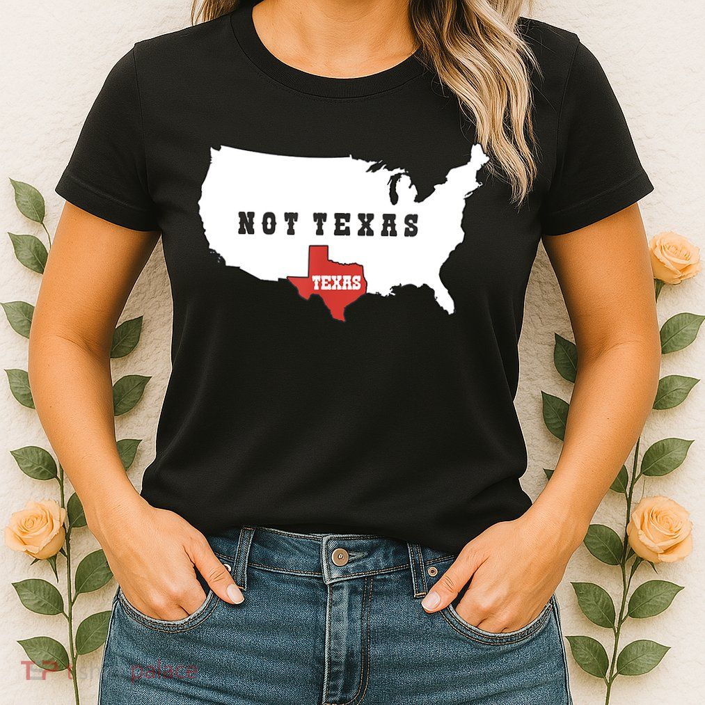 Texas And The Quote No Texas Womens T-Shirt