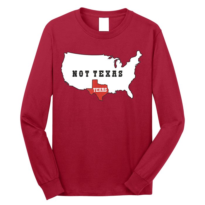 Texas And The Quote No Texas Long Sleeve Shirt