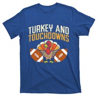 Turkey And Touchdowns Thanksgiving Football Great Gift T-Shirt