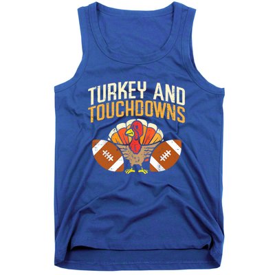 Turkey And Touchdowns Thanksgiving Football Great Gift Tank Top