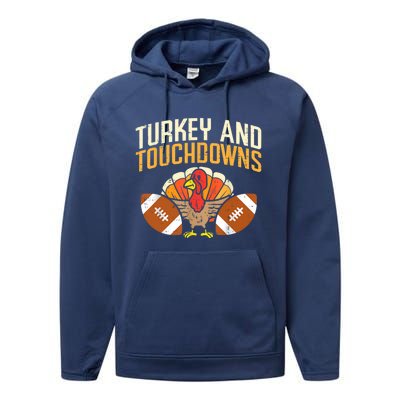 Turkey And Touchdowns Thanksgiving Football Great Gift Performance Fleece Hoodie