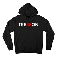 TRE45ON Anti Trump Treason 45 Hoodie