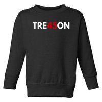 TRE45ON Anti Trump Treason 45 Toddler Sweatshirt