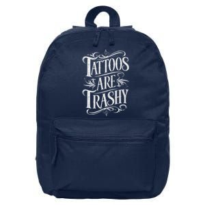 Tattoos Are Trashy 16 in Basic Backpack