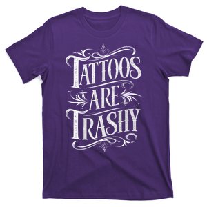 Tattoos Are Trashy T-Shirt