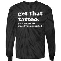 Tattoo Artist Tattoo Lover Tattooist Funny Saying Tie-Dye Long Sleeve Shirt