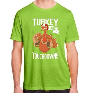 Turkey And Touchdowns Thanks Giving Funny Thanksgiving Gift Adult ChromaSoft Performance T-Shirt