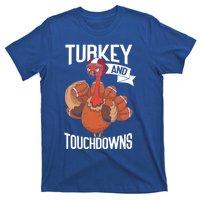 Turkey And Touchdowns Thanks Giving Funny Thanksgiving Gift T-Shirt