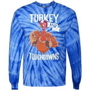 Turkey And Touchdowns Thanks Giving Funny Thanksgiving Gift Tie-Dye Long Sleeve Shirt