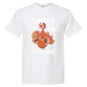 Turkey And Touchdowns Thanks Giving Funny Thanksgiving Gift Garment-Dyed Heavyweight T-Shirt