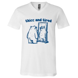 Thicc And Tired Bear V-Neck T-Shirt