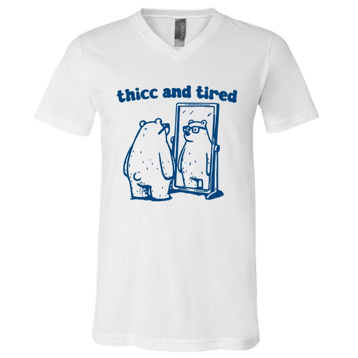 Thicc And Tired Bear V-Neck T-Shirt