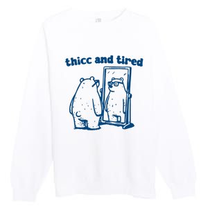 Thicc And Tired Bear Premium Crewneck Sweatshirt