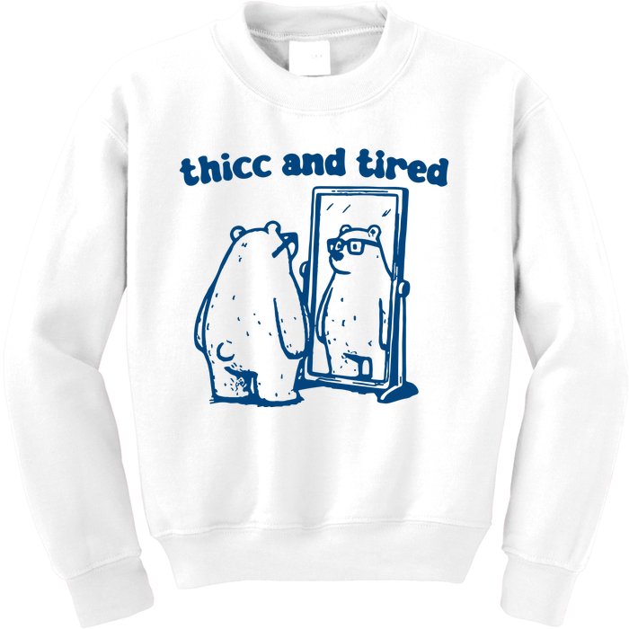 Thicc And Tired Bear Kids Sweatshirt