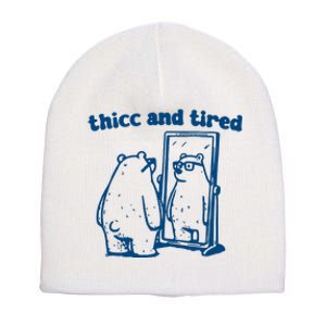 Thicc And Tired Bear Short Acrylic Beanie