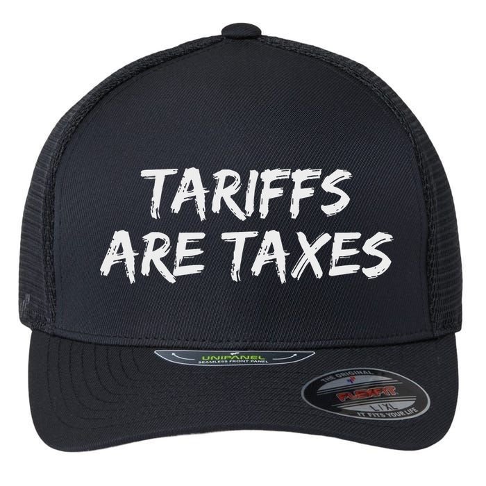 Tariffs Are Taxes Political View Against Tariffs Flexfit Unipanel Trucker Cap
