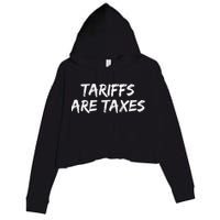 Tariffs Are Taxes Political View Against Tariffs Crop Fleece Hoodie