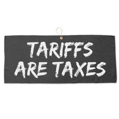 Tariffs Are Taxes Political View Against Tariffs Large Microfiber Waffle Golf Towel
