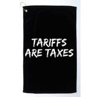 Tariffs Are Taxes Political View Against Tariffs Golf Towel