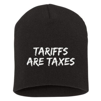 Tariffs Are Taxes Political View Against Tariffs Short Acrylic Beanie