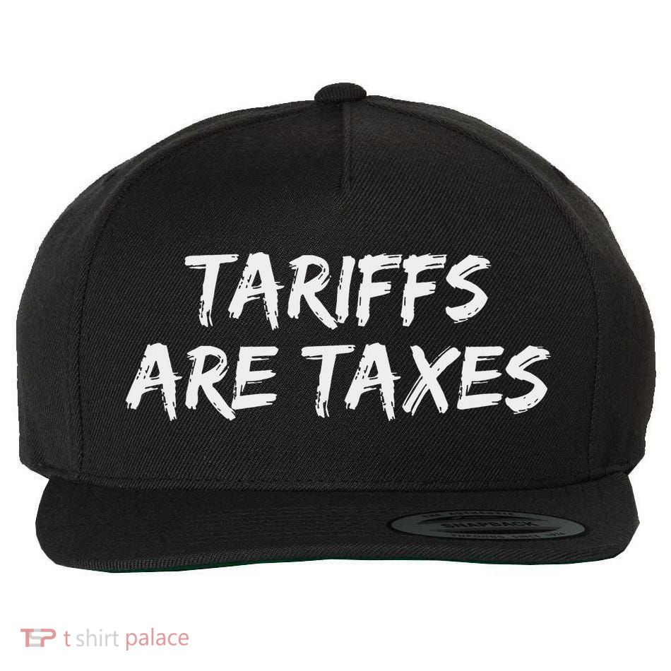 Tariffs Are Taxes Political View Against Tariffs Wool Snapback Cap
