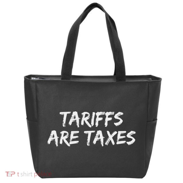 Tariffs Are Taxes Political View Against Tariffs Zip Tote Bag
