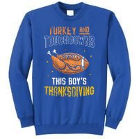 Turkey And Touchdowns: This S Thanksgiving Gratitude Gift Tall Sweatshirt