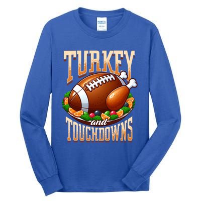 Turkey And Touchdowns Us Football And American Thanksgiving Cool Gift Tall Long Sleeve T-Shirt