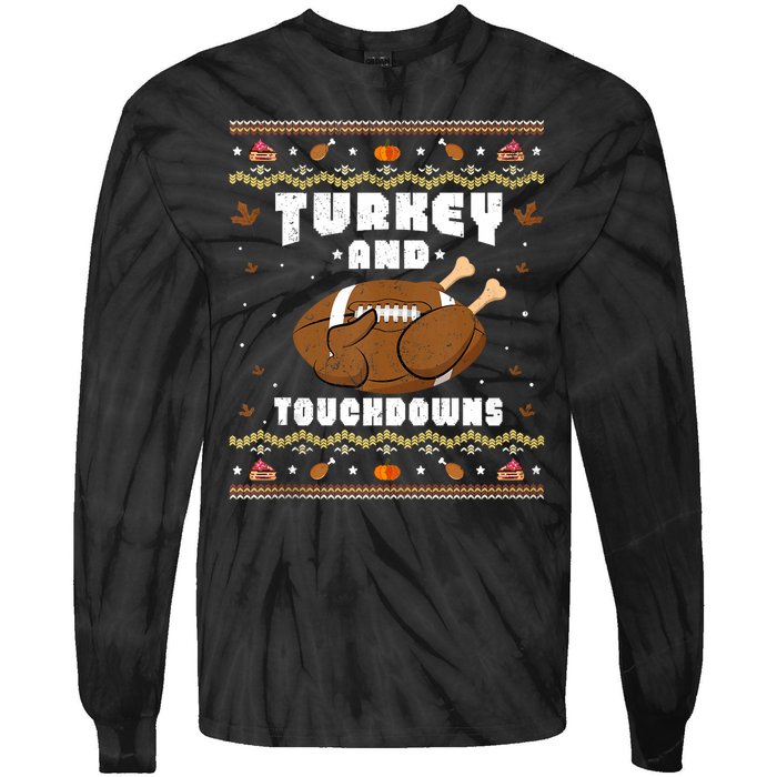 Turkey And Touchdowns Funny Ugly Thanksgiving Football Tie-Dye Long Sleeve Shirt