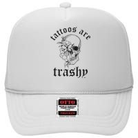 Tattoos Are Trashy High Crown Mesh Back Trucker Hat