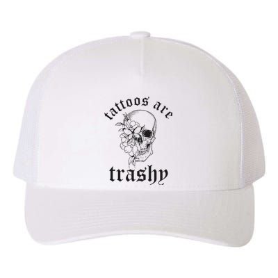 Tattoos Are Trashy Yupoong Adult 5-Panel Trucker Hat