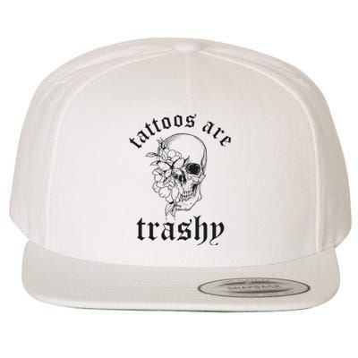 Tattoos Are Trashy Wool Snapback Cap