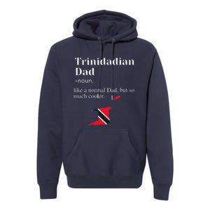 Trinidad And Tobago Flag Dad Fathers Day Father Trini Premium Hoodie