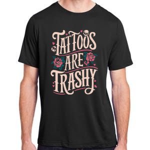 Tattoos Are Trashy Adult ChromaSoft Performance T-Shirt