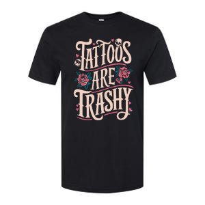 Tattoos Are Trashy Softstyle CVC T-Shirt